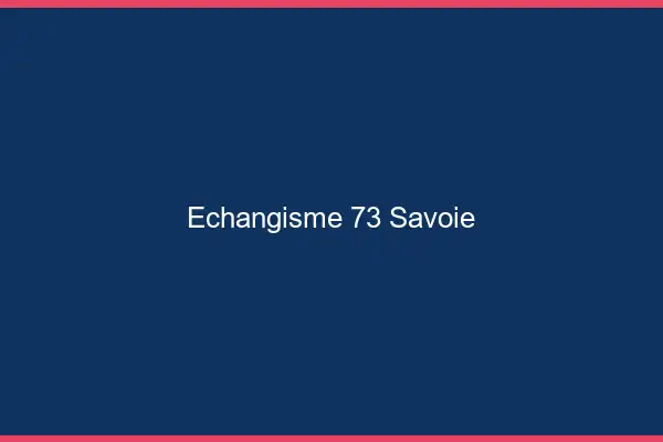 Échangisme 73 savoie