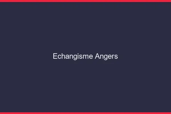 Échangisme Angers