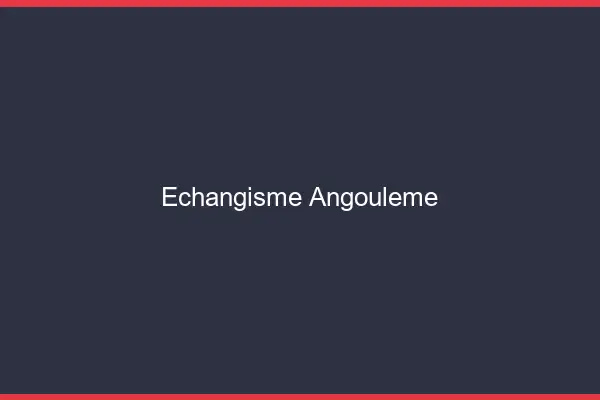 Échangisme Angoulême