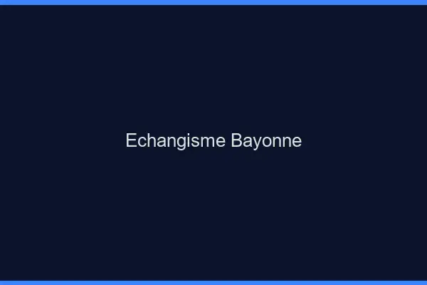 Échangisme Bayonne