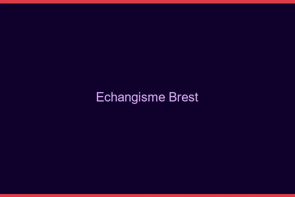 Échangisme Brest