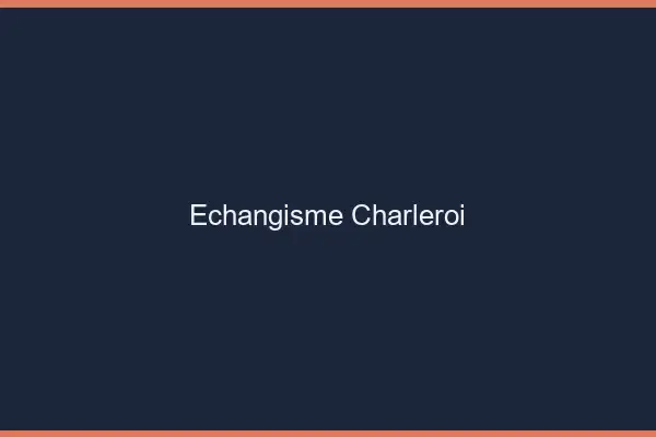 Échangisme Charleroi