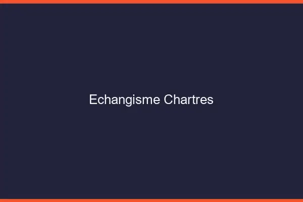 Échangisme Chartres