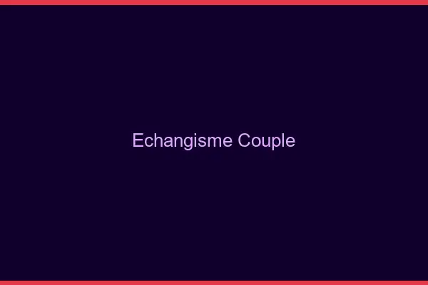 Échangisme couple