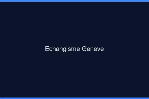 Échangisme Genève