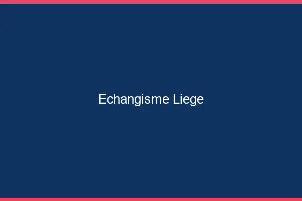 Échangisme Liège