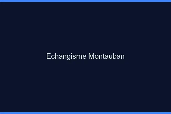 Échangisme Montauban