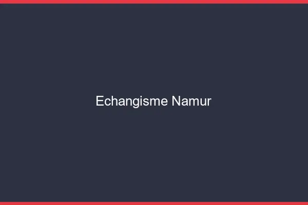 Échangisme Namur