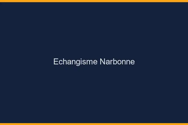 Échangisme Narbonne