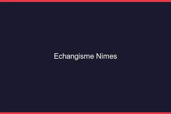 Échangisme Nîmes