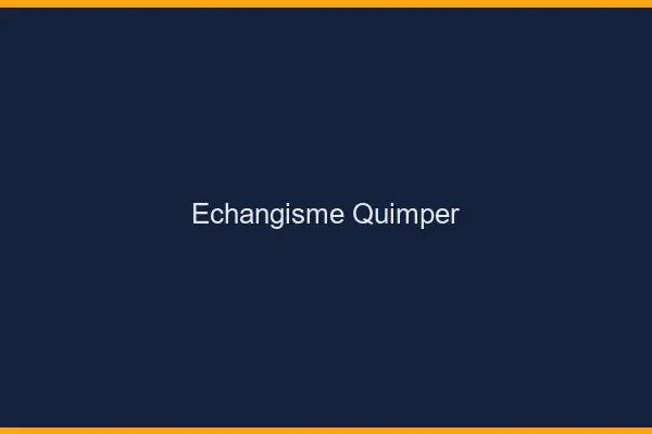 Échangisme Quimper