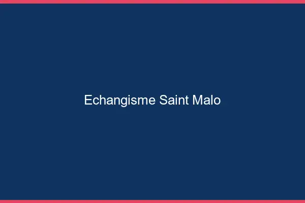 Échangisme Saint-Malo