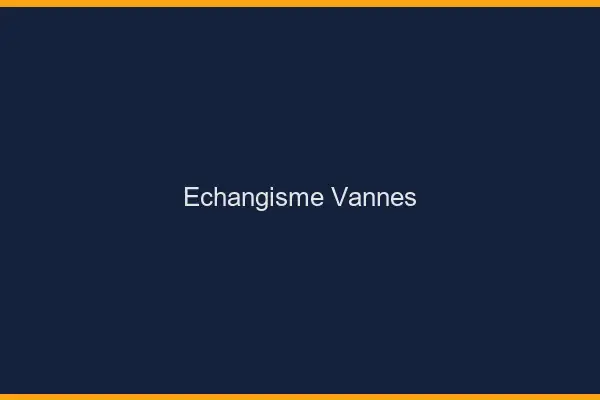 Échangisme Vannes