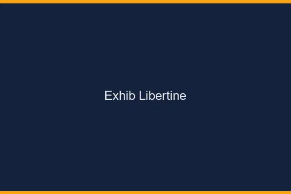 Exhib libertine