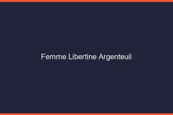 Femme libertine Argenteuil