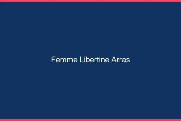 Femme libertine Arras