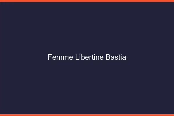 Femme libertine Bastia