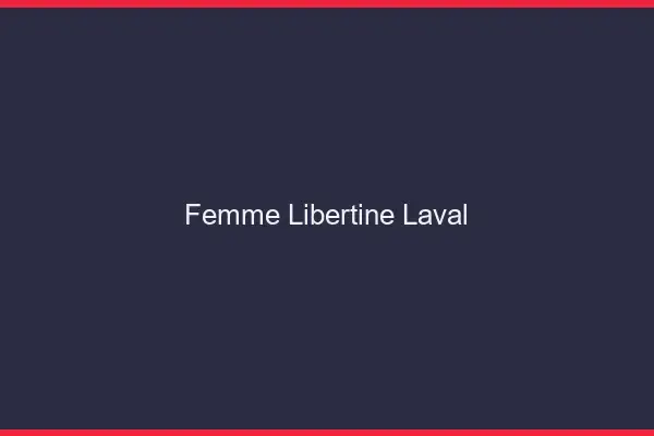 Femme libertine Laval