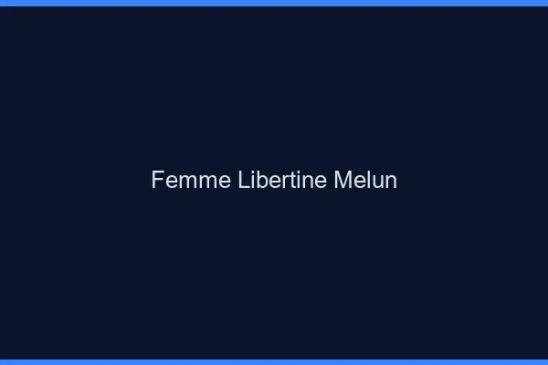 Femme libertine Melun