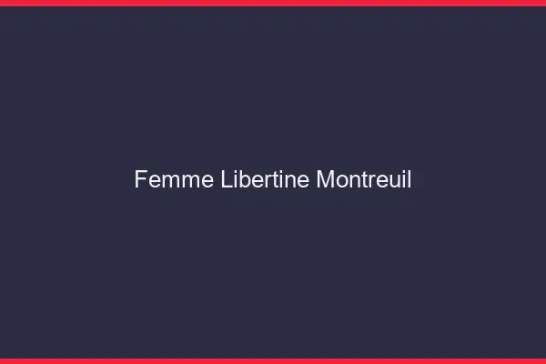 Femme libertine Montreuil