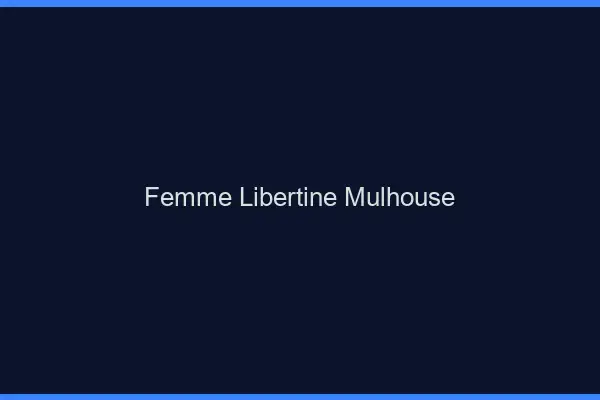 Femme libertine Mulhouse