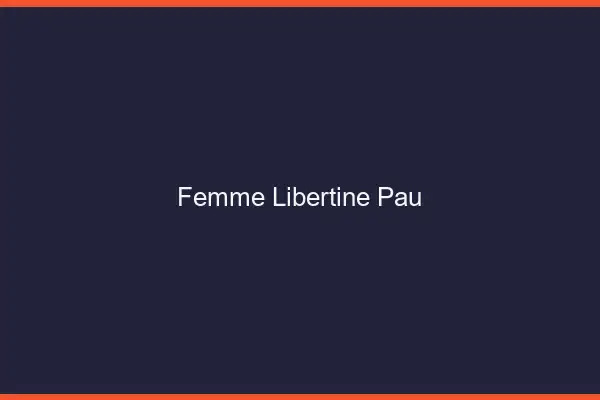Femme libertine Pau