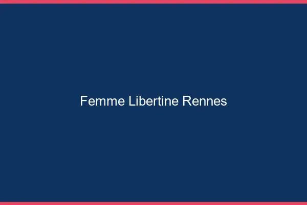 Femme libertine Rennes