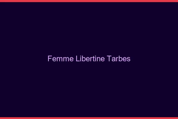 Femme libertine Tarbes
