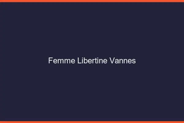 Femme libertine Vannes