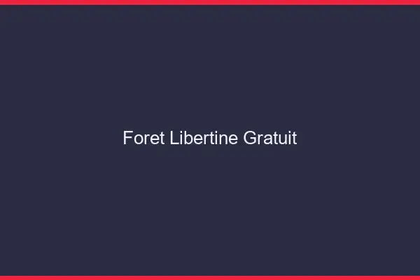 Forêt libertine gratuit