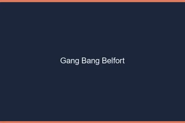 Gang bang Belfort