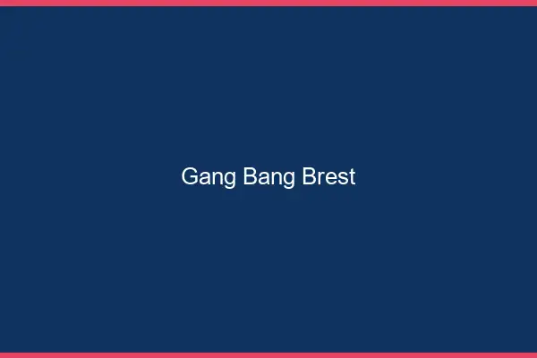 Gang bang Brest