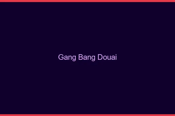 Gang bang Douai
