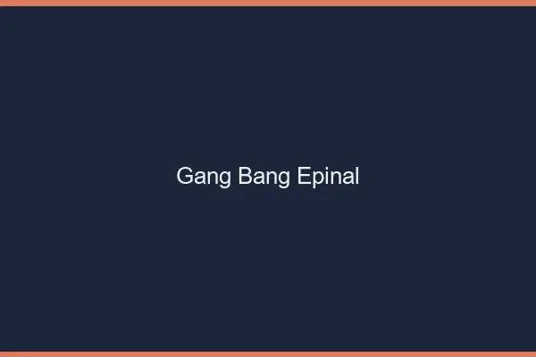 Gang bang Épinal