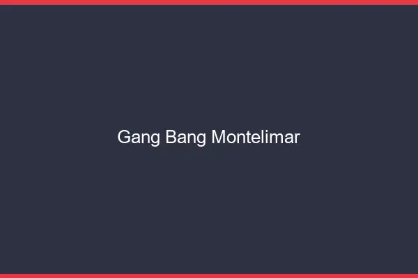 Gang bang Montélimar