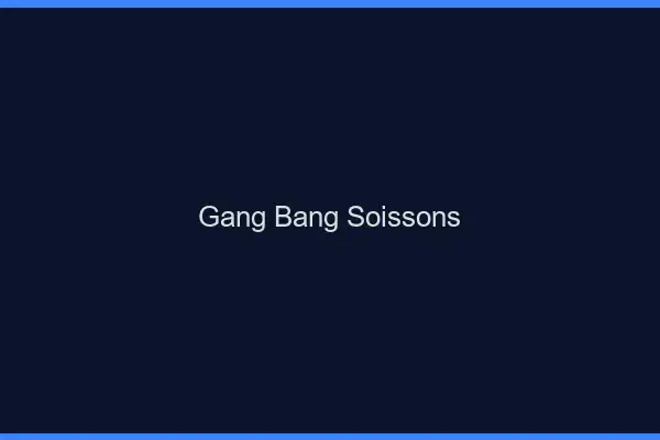 Gang bang Soissons