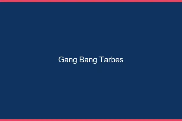 Gang bang Tarbes