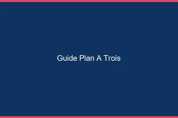 Guide plan à trois