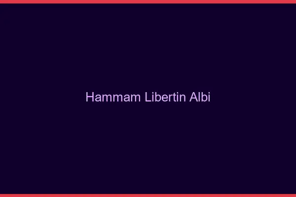Hammam libertin Albi