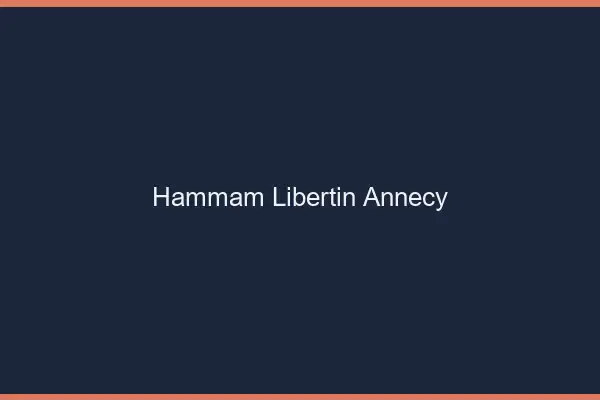 Hammam libertin Annecy