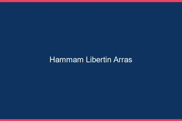 Hammam libertin Arras