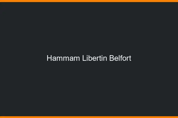 Hammam libertin Belfort