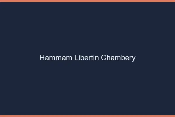 Hammam libertin Chambéry