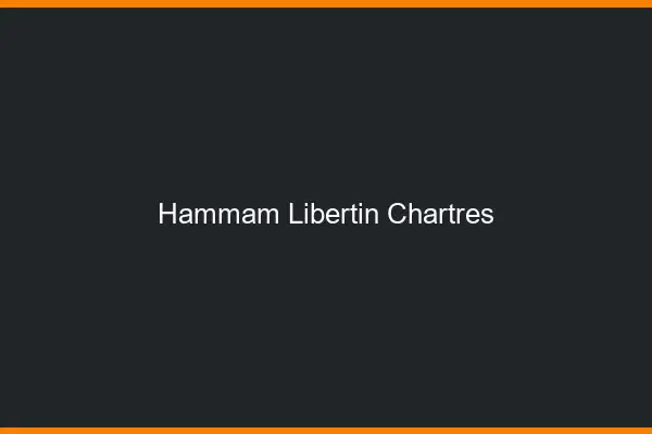 Hammam libertin Chartres