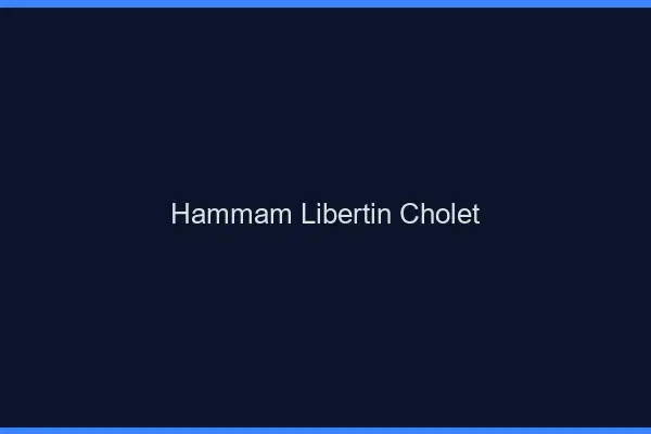 Hammam libertin Cholet