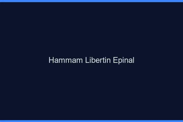 Hammam libertin Épinal