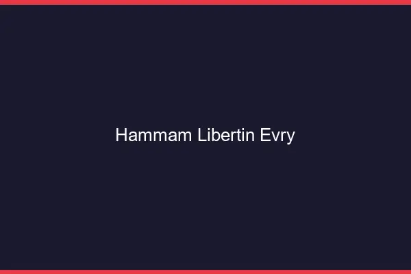 Hammam libertin Évry