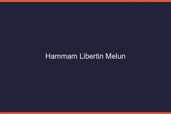 Hammam libertin Melun