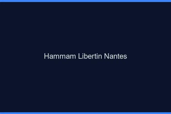 Hammam libertin Nantes