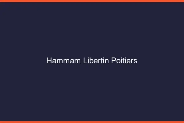 Hammam libertin Poitiers